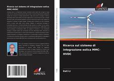 Bookcover of Ricerca sul sistema di integrazione eolica MMC-HVDC