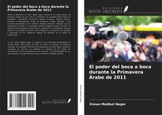 Bookcover of El poder del boca a boca durante la Primavera Árabe de 2011