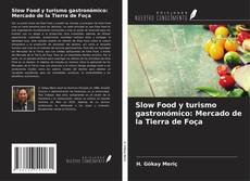 Bookcover of Slow Food y turismo gastronómico: Mercado de la Tierra de Foça
