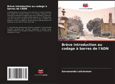 Bookcover of Brève introduction au codage à barres de l'ADN