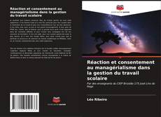 Bookcover of Réaction et consentement au managérialisme dans la gestion du travail scolaire