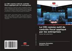 Buchcover von Le CMI comme outil de contrôle fiscal appliqué par les entreprises