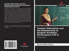 Capa do livro de Teacher Motivation and the Relationship of Student Academic Performance 4TO G 