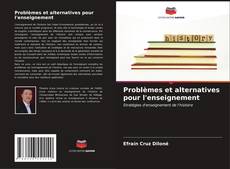 Bookcover of Problèmes et alternatives pour l'enseignement