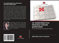 Bookcover of Le leadership d'un directeur d'école performant