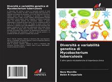 Couverture de Diversità e variabilità genetica di Mycobacterium tuberculosis