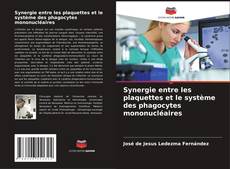 Synergie entre les plaquettes et le système des phagocytes mononucléaires kitap kapağı