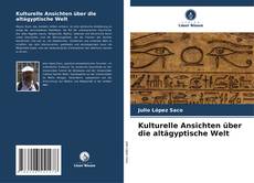 Capa do livro de Kulturelle Ansichten über die altägyptische Welt 