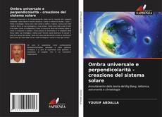 Buchcover von Ombra universale e perpendicolarità - creazione del sistema solare