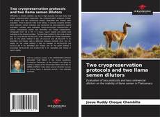 Capa do livro de Two cryopreservation protocols and two llama semen dilutors 