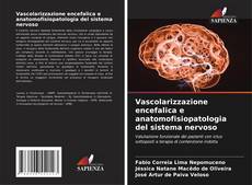 Couverture de Vascolarizzazione encefalica e anatomofisiopatologia del sistema nervoso