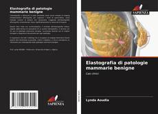 Обложка Elastografia di patologie mammarie benigne