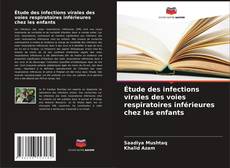 Étude des infections virales des voies respiratoires inférieures chez les enfants kitap kapağı