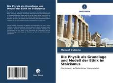 Capa do livro de Die Physik als Grundlage und Modell der Ethik im Stoizismus 