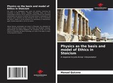 Capa do livro de Physics as the basis and model of Ethics in Stoicism 