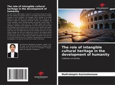 Portada del libro de The role of intangible cultural heritage in the development of humanity