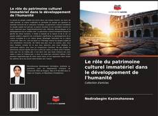 Capa do livro de Le rôle du patrimoine culturel immatériel dans le développement de l'humanité 