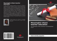Meaningful citizen teacher education kitap kapağı