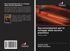 Bookcover of Raccomandazioni per lo sviluppo della tecnica pianistica
