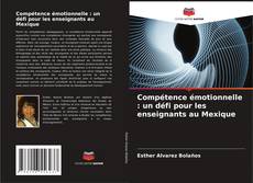 Capa do livro de Compétence émotionnelle : un défi pour les enseignants au Mexique 