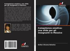 Bookcover of Competenza emotiva: una sfida per gli insegnanti in Messico