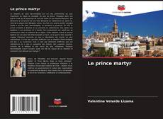 Portada del libro de Le prince martyr