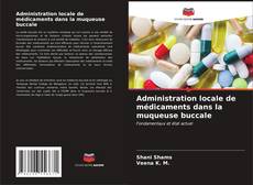 Buchcover von Administration locale de médicaments dans la muqueuse buccale