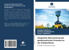 Bookcover of Integrierte Überwachung der geodynamischen Prozesse an der Erdoberfläche