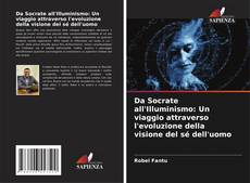 Couverture de Da Socrate all'Illuminismo: Un viaggio attraverso l'evoluzione della visione del sé dell'uomo