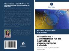 Buchcover von Wasserblase - Zukunftstrend für die nachhaltige pharmazeutische Industrie