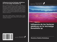 Influencia de los factores abióticos en la microalga Dunaliella sp kitap kapağı