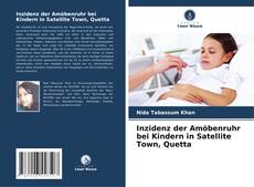 Bookcover of Inzidenz der Amöbenruhr bei Kindern in Satellite Town, Quetta
