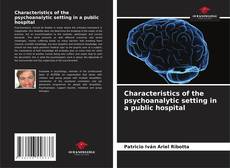 Characteristics of the psychoanalytic setting in a public hospital kitap kapağı