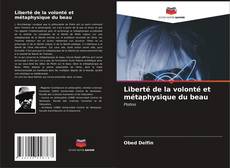 Bookcover of Liberté de la volonté et métaphysique du beau