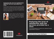 Capa do livro de Analysing the level of satisfaction with the services provided by a clinic 