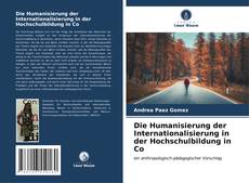 Die Humanisierung der Internationalisierung in der Hochschulbildung in Co的封面