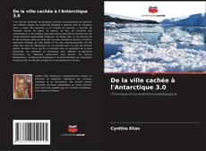 De la ville cachée à l'Antarctique 3.0 kitap kapağı