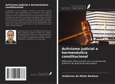 Buchcover von Activismo judicial o hermenéutica constitucional
