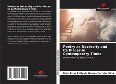 Couverture de Poetry as Necessity and its Places in Contemporary Times