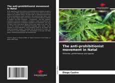 The anti-prohibitionist movement in Natal kitap kapağı