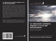 Buchcover von La educación sanitaria popular a la luz del psicoanálisis