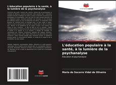 L'éducation populaire à la santé, à la lumière de la psychanalyse kitap kapağı