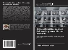 Bookcover of Criminalización, gestión del miedo y creación del anormal