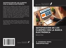 SATISFACCIÓN DE LOS CLIENTES CON LA BANCA ELECTRÓNICA kitap kapağı