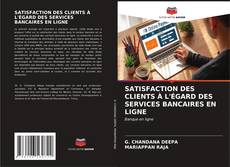 Bookcover of SATISFACTION DES CLIENTS À L'ÉGARD DES SERVICES BANCAIRES EN LIGNE