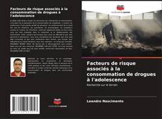 Facteurs de risque associés à la consommation de drogues à l'adolescence的封面