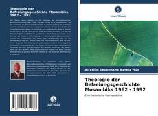Theologie der Befreiungsgeschichte Mosambiks 1962 - 1992 kitap kapağı