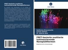 Buchcover von FRET-basierte exaltierte lumineszierende Nanoplattformen