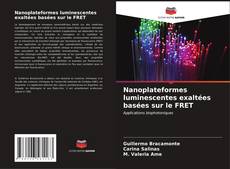 Nanoplateformes luminescentes exaltées basées sur le FRET kitap kapağı