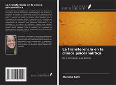 Bookcover of La transferencia en la clínica psicoanalítica